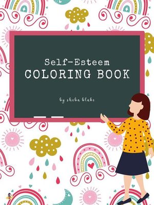 cover image of Self-Esteem and Confidence Coloring Book for Kids Ages 6+ (Printable Version)